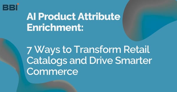 AI Product Attribute Enrichment: 7 Ways to Transform Retail Catalogs