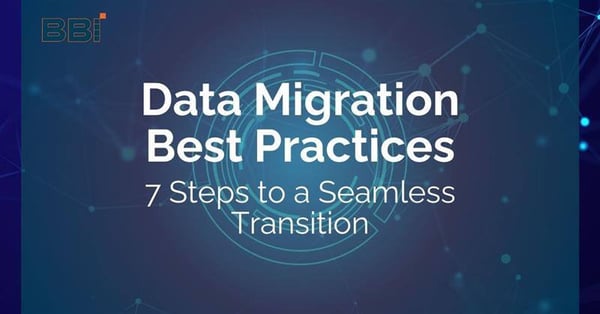 Data Migration Best Practices: 7 Steps to a Seamless Transition