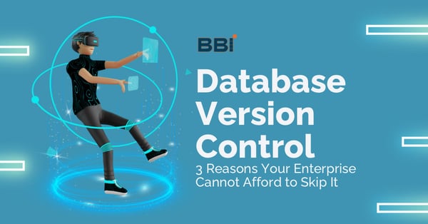 Database Version Control: 3 Reasons Your Enterprise Cannot Afford to Skip It